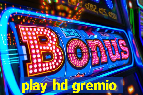 play hd gremio